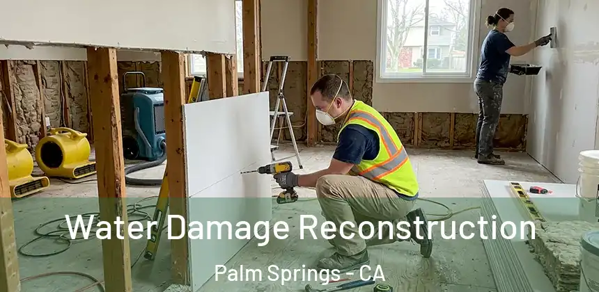  Water Damage Reconstruction Palm Springs - CA